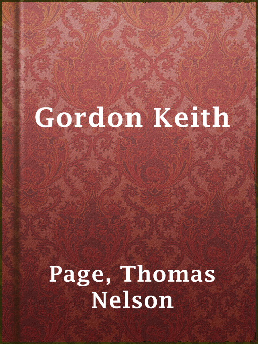 Title details for Gordon Keith by Thomas Nelson Page - Available
